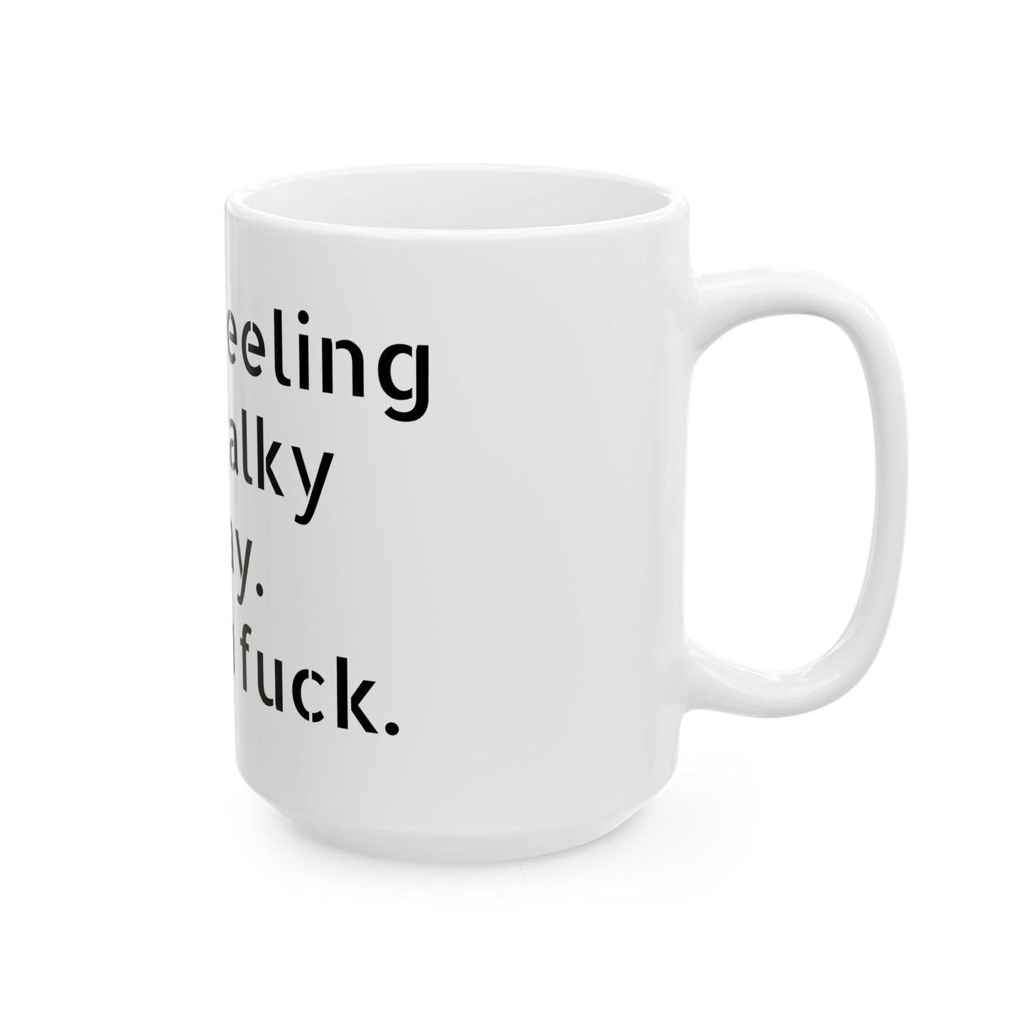 Humorous Adult Humor Mug with inappropriate slogan, ideal for bringing laughter to your coffee breaks.