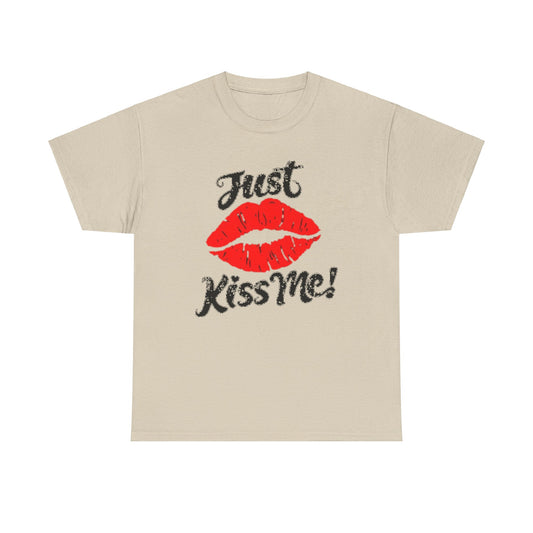 Elegant unisex cotton tee with a striking design of red lips and the inviting words "Just Kiss Me!" showcasing effortless charm and playful spirit.