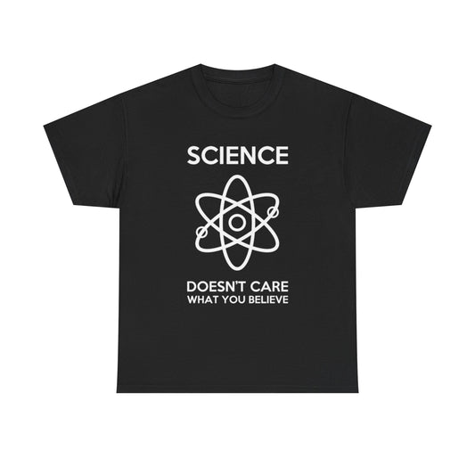Chic black t-shirt showcasing striking white text 'SCIENCE DOESN'T CARE WHAT YOU BELIEVE' accompanied by a sleek atom design, ideal for the discerning science enthusiast.