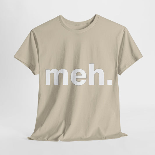 Chic Urban Unisex Cotton Tee in a sophisticated beige shade featuring the 'Meh' Graphic, designed for a relaxed yet stylish vibe by Dazzling Dreams.