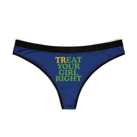 Luxurious blue thong featuring bold yellow and green text 'TREAT YOUR GIRL RIGHT', representing playful charm and empowerment.