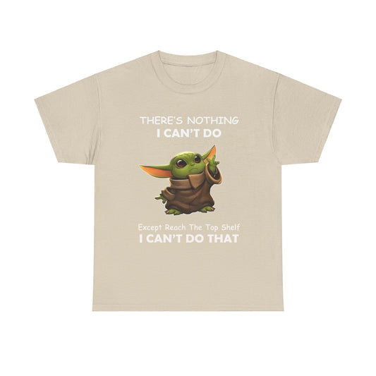 Luxury graphic unisex tee shirt featuring Grogu, The Child, Baby Yoda, with the statement 'THERE'S NOTHING I CAN'T DO, Except Reach The Top Shelf, I CAN'T DO THAT' in elegant typography.
