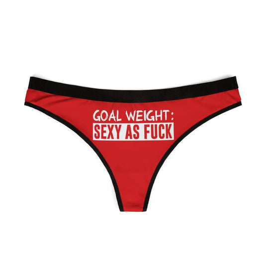 Stylish red thong with a striking text print saying 'Goal Weight: Sexy as Fuck', perfect for a cheeky and luxurious addition to any lingerie collection.