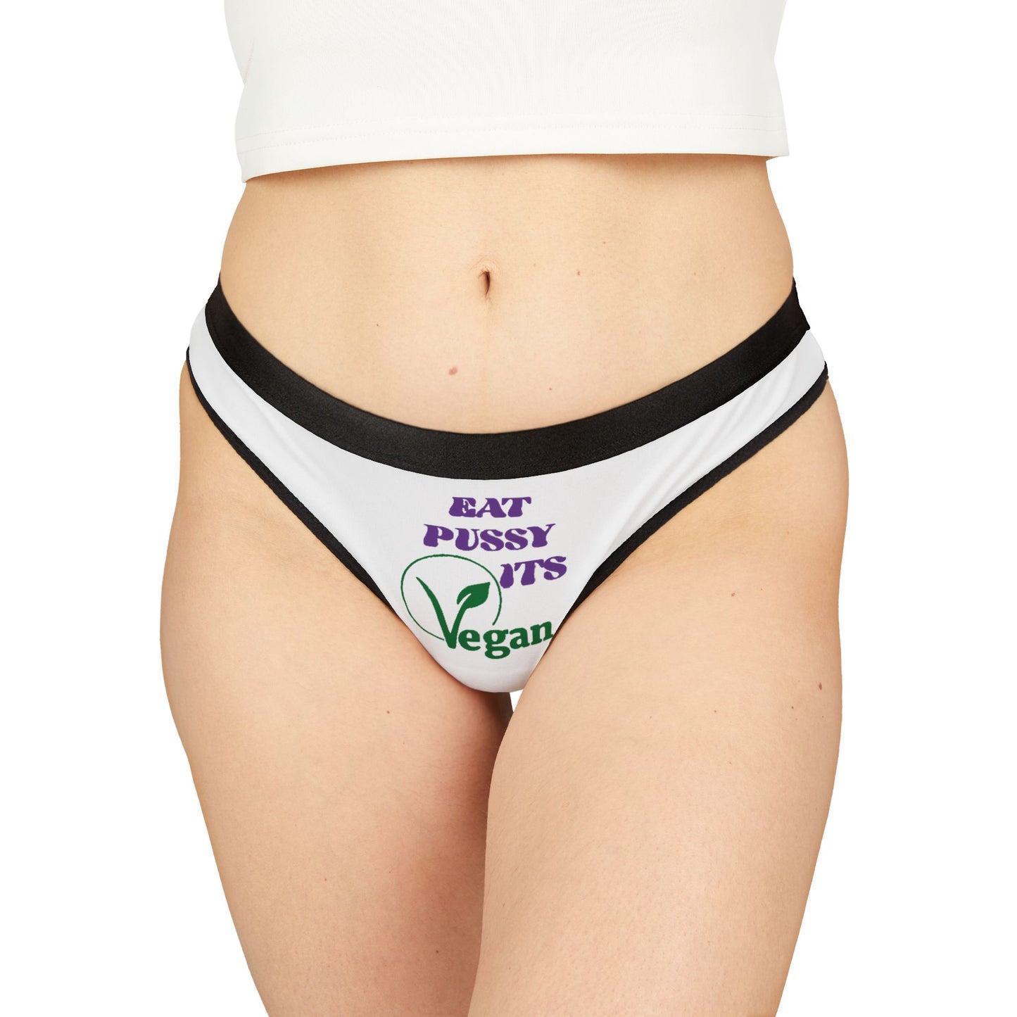Fashion-forward women's thong featuring the cheeky message 'Eat Pussy, It's Vegan' prominently displayed, ideal for adding flair to any underwear drawer.