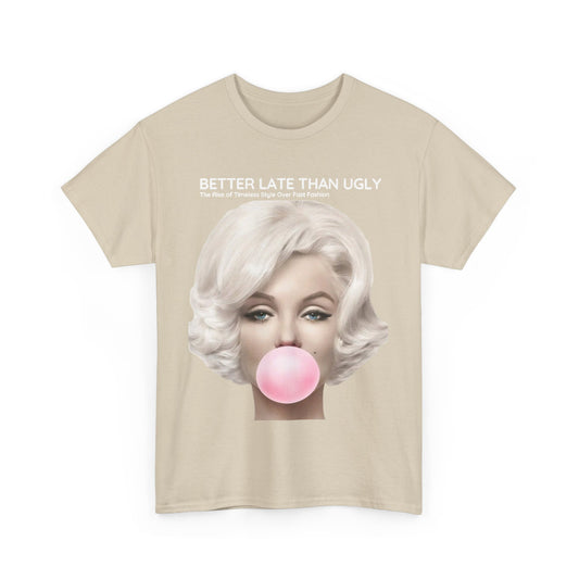 Sophisticated Marilyn Funny Gift Men’s Graphic T-Shirt displaying the phrase ‘Better Late Than Ugly’ alongside an elegant depiction of Marilyn Monroe. Ideal for those who cherish timeless style.
