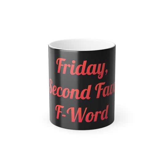 Stylish 11oz Colour Morphing Mug with 'Friday, Second Favourite F-Word' printed, highlighting a luxurious gift for coffee lovers.