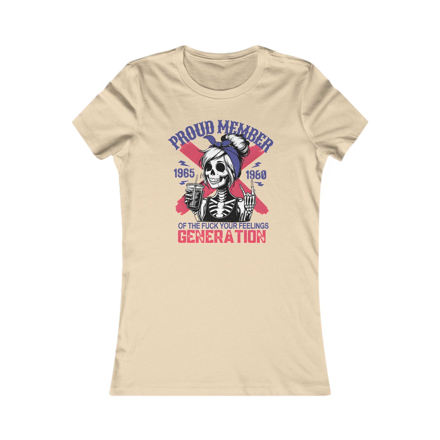 Stylish beige graphic tee featuring a fearless skeleton woman, displaying 'Proud Member Of The F..k Your Feelings Generation', a luxurious addition to any wardrobe.