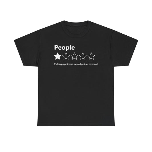 Elegant black men's T-shirt showcasing the word 'People' in a prominent font, a unique rating graphic of five stars with the first starred filled, and a bold statement 'F*cking nightmare, would not recommend' for a standout look.