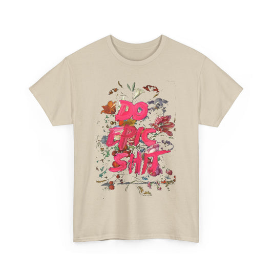 Stylish beige unisex t-shirt showcasing a striking floral design with the iconic phrase 'DO EPIC SHIT', ideal for those embracing creative expressions.