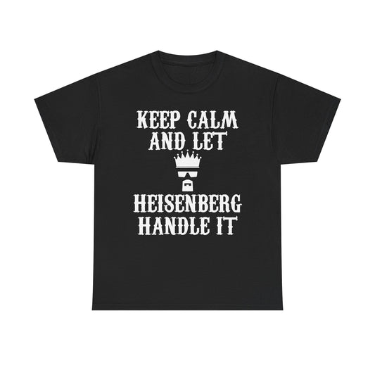 Luxurious black men's t-shirt adorned with a striking vintage graphic design. It features the statement 'KEEP CALM AND LET HEISENBERG HANDLE IT' complemented by a crown and sunglasses, ideal for individuals who appreciate iconic style and bold expressions.