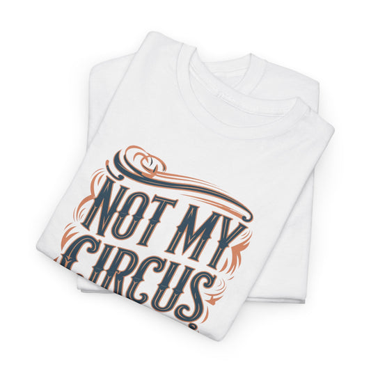 Stylish folded graphic t-shirts showcasing the phrase 'Not My Circus' in vintage-inspired design, ideal for urban street fashion.