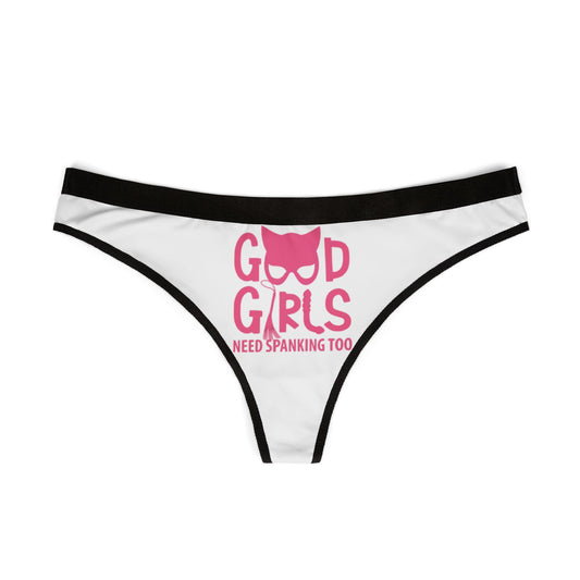 Elegant white thong for women with a bold graphic design reading 'Good Girls Need Spanking Too,' combining flirty charm and high-quality fabric for a luxurious lingerie experience.