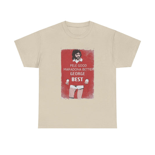 George Best Football Legend T-Shirt displayed in a luxurious beige hue, adorned with a vintage-style graphic reading ‘Pele Good, Maradona Better, George Best’, ideal for discerning football enthusiasts.
