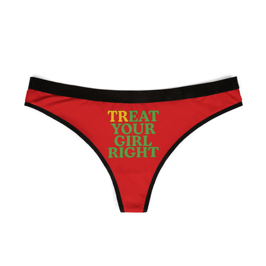 Elegant women's thong featuring the phrase 'TREAT YOUR GIRL RIGHT' in eye-catching typography, exquisitely designed in red and green tones for chic lingerie.