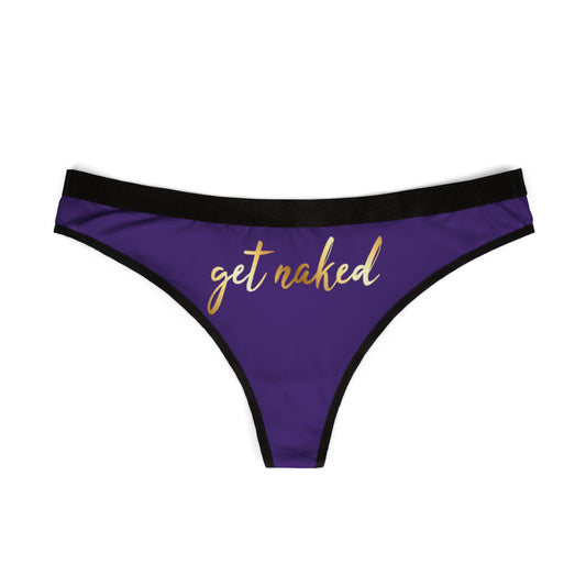 Elegant purple thong featuring the phrase 'get naked' in gold, embodying playful seduction for intimate occasions.