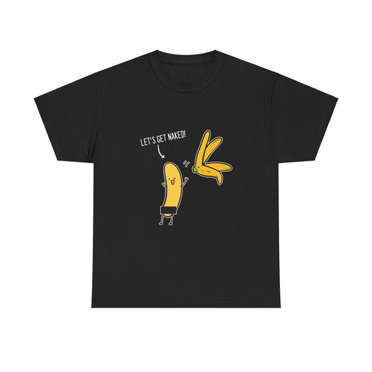 Luxurious unisex black t-shirt showcasing a whimsical banana graphic alongside the slogan 'LET'S GET NAKED!', perfect for adding a touch of humour to any casual outfit.