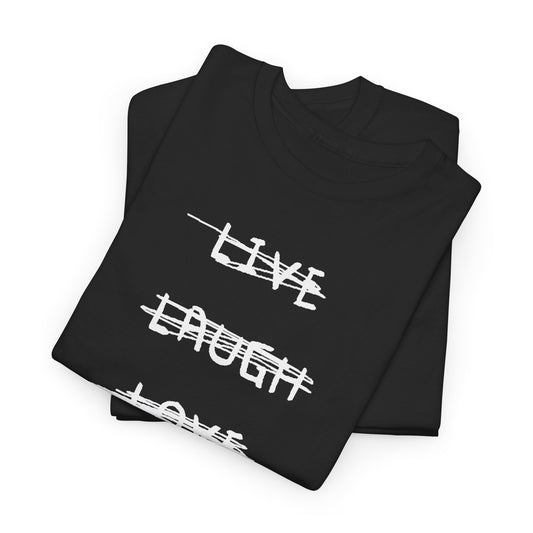Live Laugh Love Slogan Funny Graphic T-Shirt, elegantly stacked in black fabric, displaying a unique design perfect for unisex fashion enthusiasts.