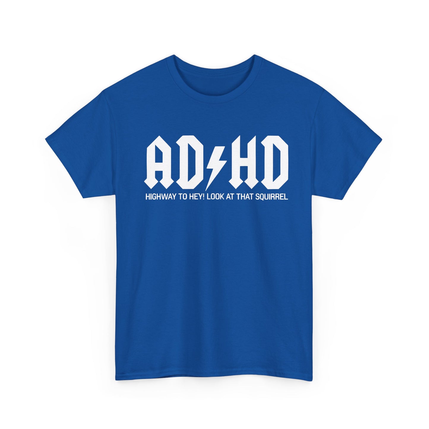 AD HD Rockers AC DC Graphic T-Shirt in vibrant blue, featuring a bold white graphic design with the phrase 'HIGHWAY TO HEY! LOOK AT THAT SQUIRREL,' perfect for showcasing urban style and a love for iconic rock music.