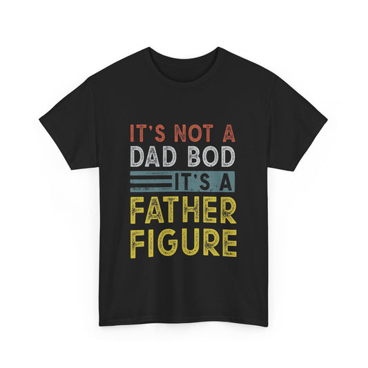 Elegant black unisex t-shirt displaying the playful saying 'It's Not A Dad Bod, It's A Father Figure' in striking typography, perfect for casual yet sophisticated wear.