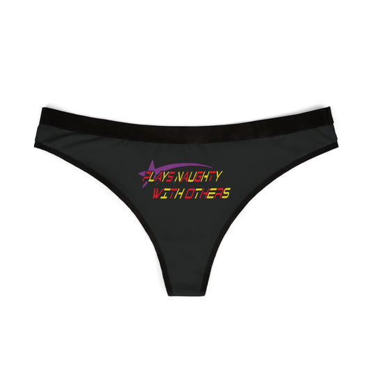 Luxury black thong panties featuring vibrant 'PLAYS NAUGHTY WITH OTHERS' text design, perfect for a bold and confident look.