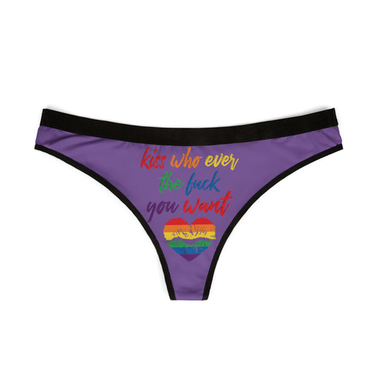 Stylish purple women's thong featuring the vibrant text 'kiss who ever the fuck you want' in rainbow colours, symbolizing fun and acceptance for PRIDE celebrations.