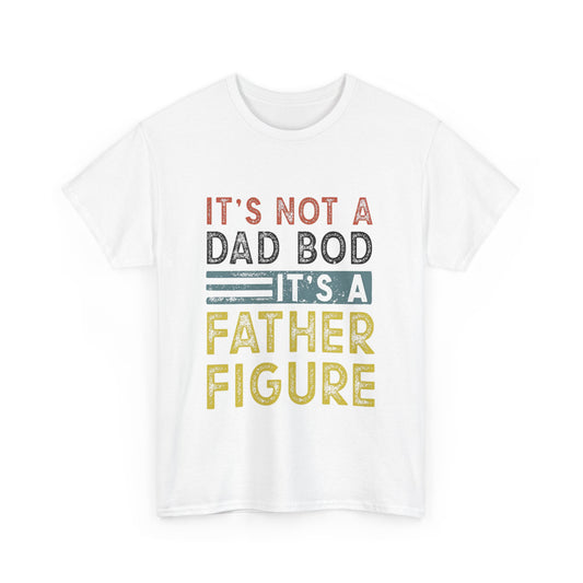 Exquisite Dad Bod Funny Mens Womens Graphic T-Shirt showcasing a comforting white fabric adorned with the witty statement 'It's Not A Dad Bod, It's A Father Figure' in contemporary typography.