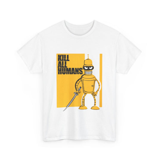 Stylish white t-shirt showcasing Bender from Futurama wielding a katana, emblazoned with 'KILL ALL HUMANS' in bold lettering, perfect for urban fashion enthusiasts.