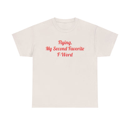 Elegant off-white unisex cotton T-shirt displaying the witty phrase 'Flying, My Second Favorite F-Word', perfect for a refined casual look.