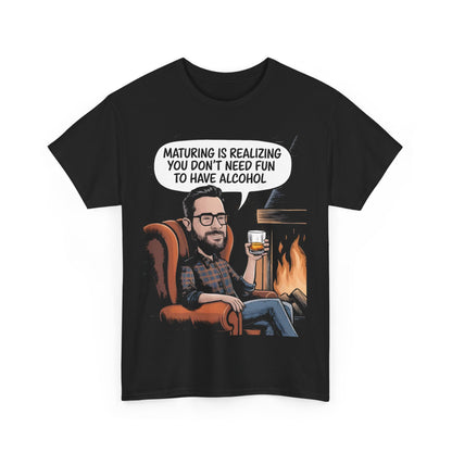 Maturing with Alcohol Graphic T-Shirt Urban Unisex Cotton Tee showcasing a stylish illustration of a relaxed man in glasses and plaid shirt, enjoying a drink, with the striking motto 'Maturing is Realizing You Don't Need Fun to Have Alcohol'.