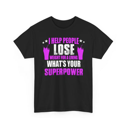 Front view of an elegant black t-shirt embellished with a powerful motivational graphic, proclaiming 'I HELP PEOPLE LOSE WEIGHT FOR A LIVING' in stylish typography.