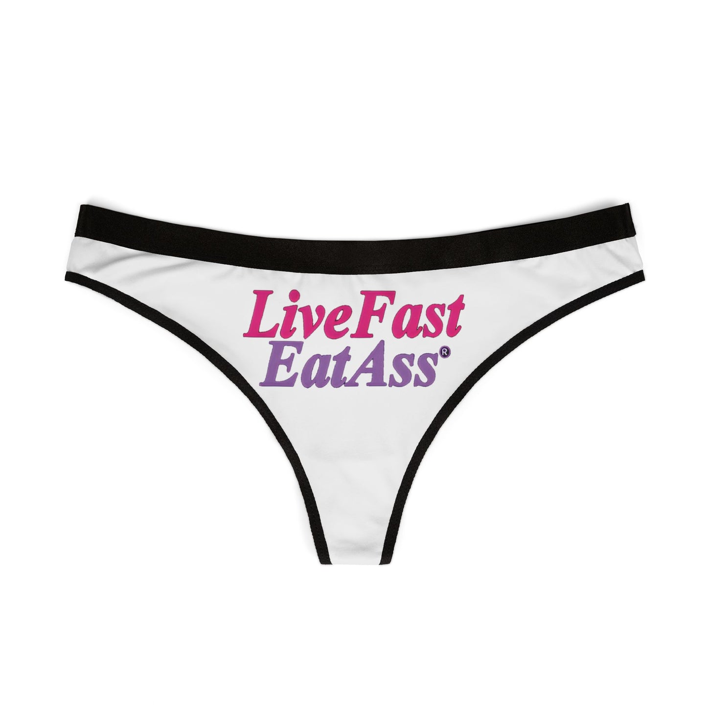 WOMEN'S NAUGHTY THONG PANTIES "LIVE FAST EAT ASS" CHEEKY SEXY DESIGNS