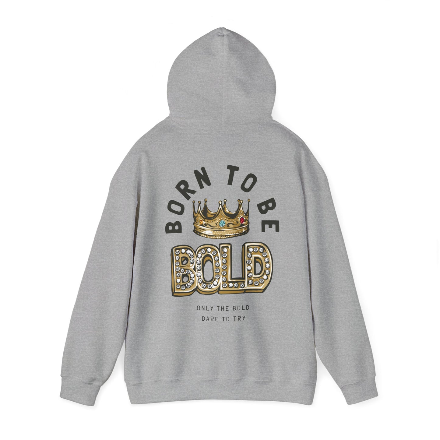 Stylish grey BORN TO BE BOLD hoodie with a golden crown and bold lettering, perfect for those who embrace individuality and luxury.