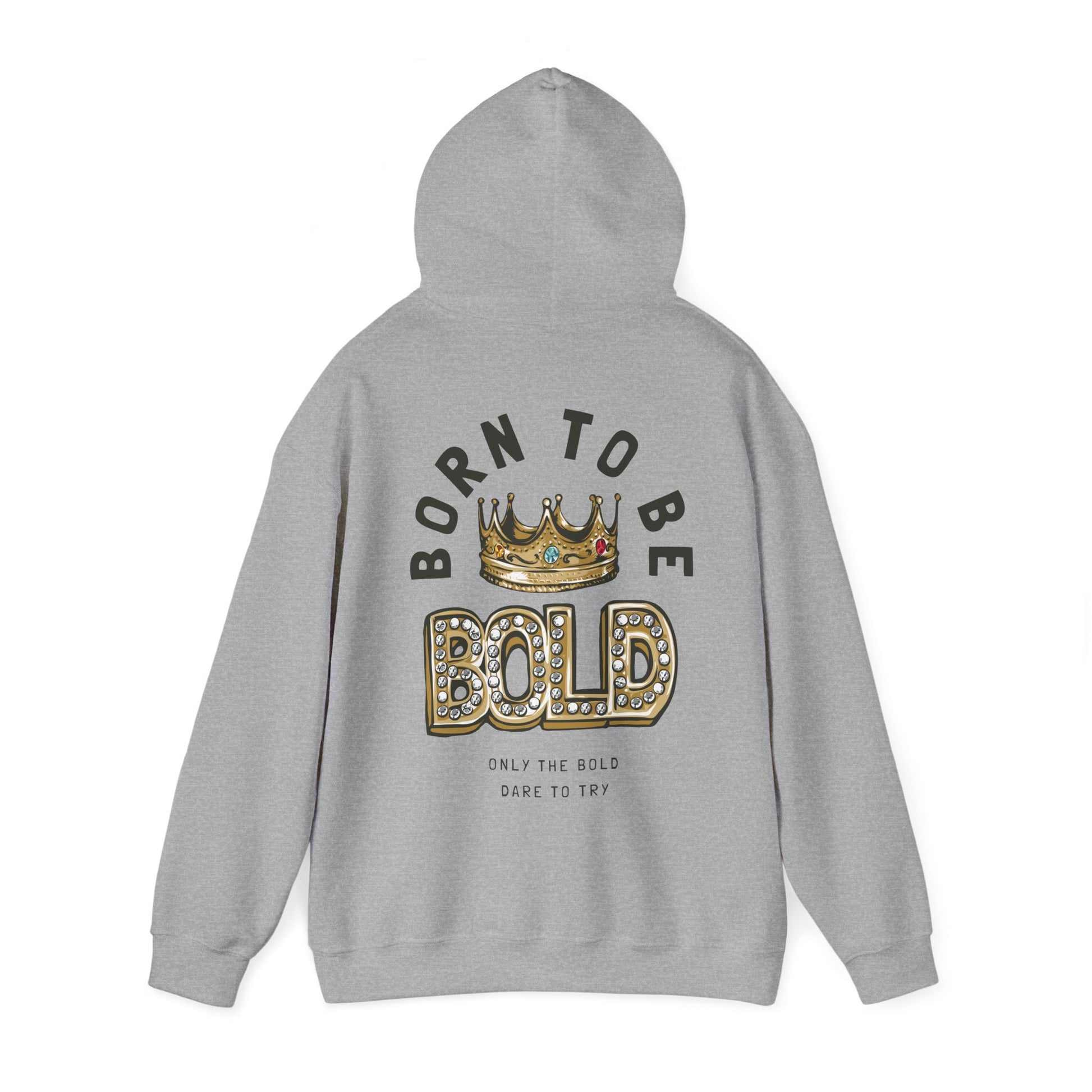 Stylish grey BORN TO BE BOLD hoodie with a golden crown and bold lettering, perfect for those who embrace individuality and luxury.