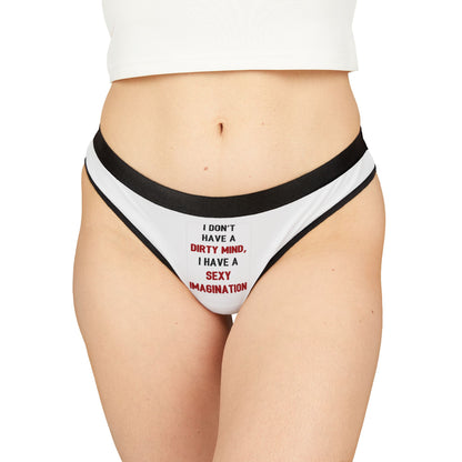 Luxury women's thong featuring humorous text: 'I don't have a dirty mind, I have a sexy imagination', designed for playful romantic occasions.