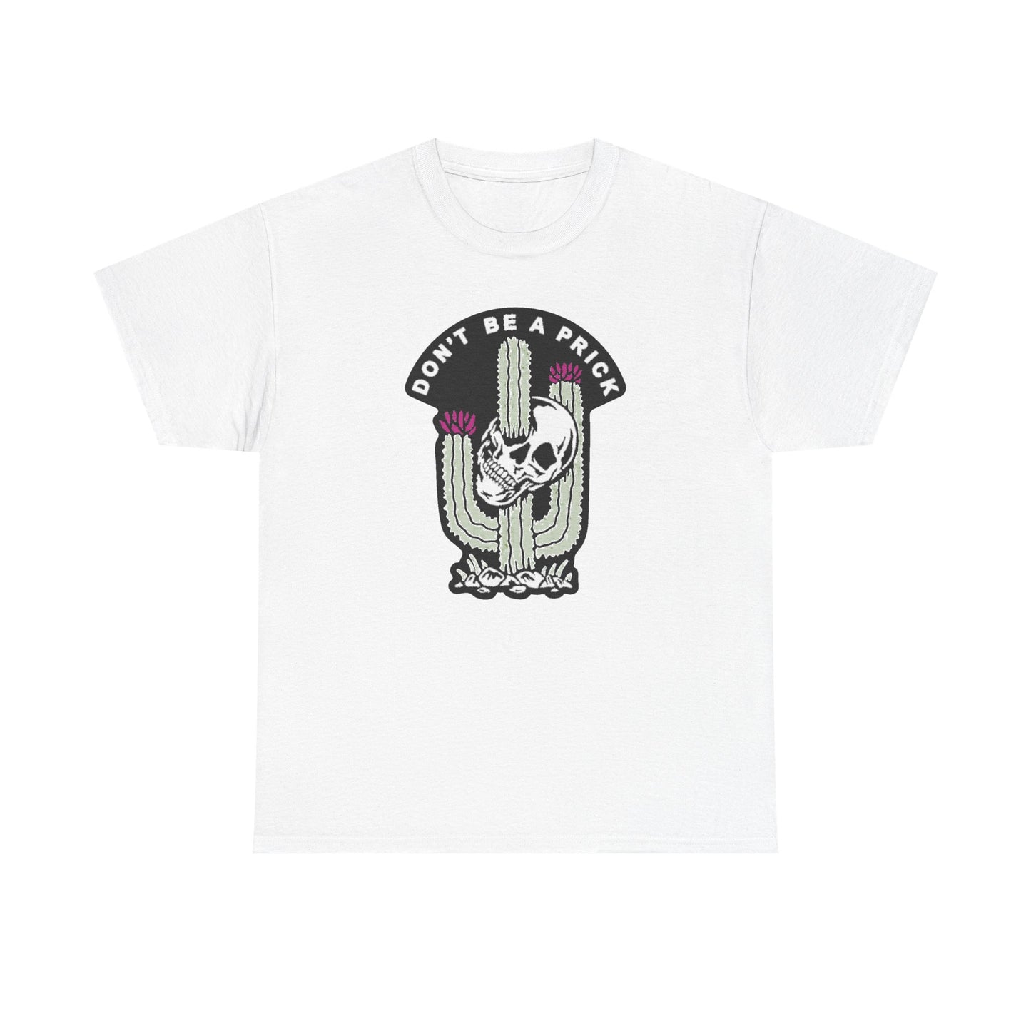 DON'T BE A PRICK Funny Skull Cactus T-Shirt for Men Humorous Graphic Tee Design