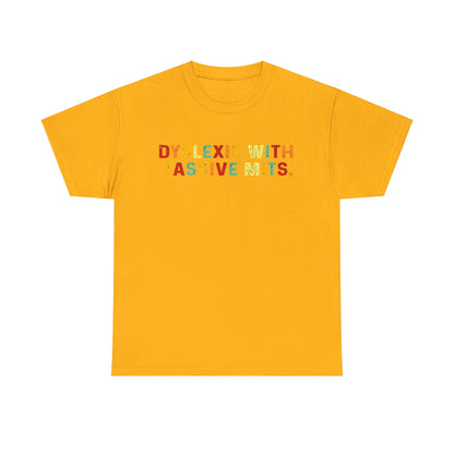 Bright yellow cotton tee showcasing the phrase 'Dyslexic With Tassive Mits' in a playful, eye-catching font, perfect for adding flair to any outfit.
