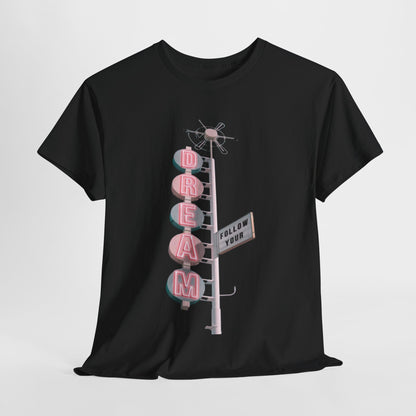 Luxurious Follow Your Dream Funny Graphic Unisex T-Shirt showcasing a nostalgic neon design featuring the words 'DREAM' in vibrant pink against a sleek black fabric.