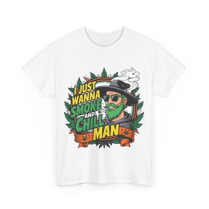 Chic 420 Cannabis Marijuana Graphic T-Shirt featuring vibrant artwork with the phrase 'I Just Wanna Smoke and Chill Man', capturing a playful and trendy essence for a luxurious casual look.