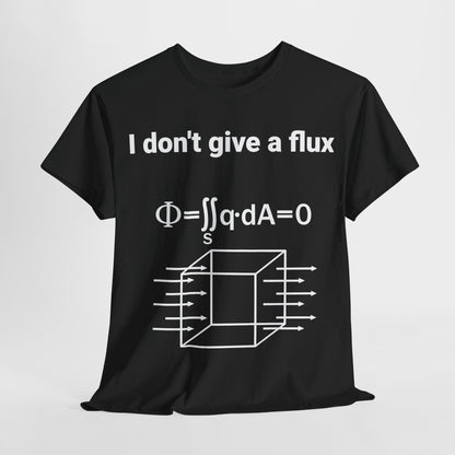 Black I Don't Give a Flux Physicists Graphic T-Shirt showcasing a humorous physics theme with a striking design featuring the equation Φ=∫∫q·dA=0 and an illustrated cube.