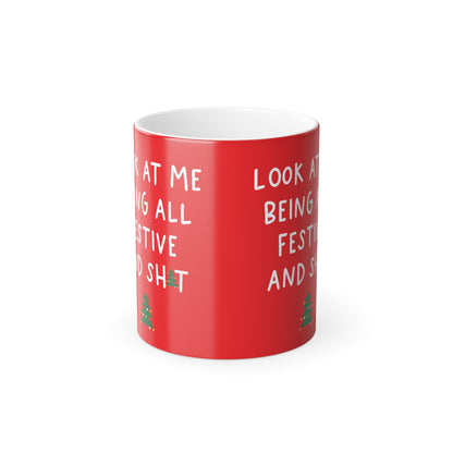 Festive Colour Morphing Mug – Look at Me Being All Festive and Sh!t, showcasing a vibrant red design with whimsical text and a Christmas tree, perfect for seasonal celebrations.