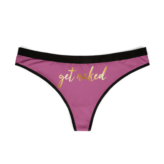 Elegant ladies' thong in deep plum adorned with gold lettering 'get naked', designed for a cheeky touch of sophistication and romance.