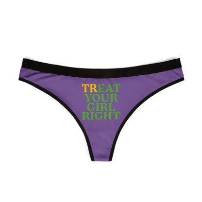 Stylish front view of a women's thong with bold lettering saying 'Treat Your Girl Right', elegantly designed in a rich purple with contrasting black waistband, ideal for chic lingerie.