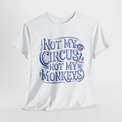 Elegant white graphic T-shirt showcasing 'Not My Circus, Not My Monkeys' with playful monkey illustration, blending humour and sophistication for stylish wear.