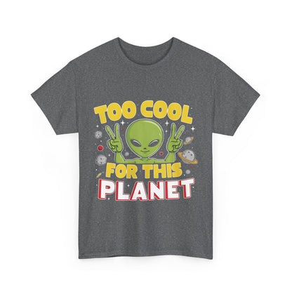 Trendy Unisex Alien Graphic T-Shirt featuring a playful green alien design and a vibrant slogan 'Too Cool for This Planet', ideal for urban streetwear.