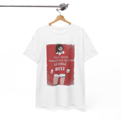 Sophisticated George Best Football Legend T-Shirt displayed on a hanger, featuring the iconic quote ‘Pele Good, Maradona Better, George Best’, perfect for classic football lovers.