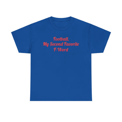 Chic urban unisex cotton graphic t-shirt in vibrant blue with the playful slogan 'Football, My Second Favorite F-Word' elegantly printed in bold red, ideal for fashionable statements.