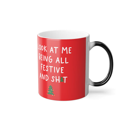 Festive Colour Morphing Mug – Look at Me Being All Festive and Sh!t, showing a high-quality ceramic mug with charming festive graphics, great for adding cheer to your festivities.