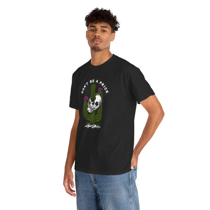 Refined black graphic t-shirt, elegantly worn, displaying a cactus intertwined with a skull and the phrase 'DON'T BE A PRICK', ideal for a bold yet chic wardrobe choice.