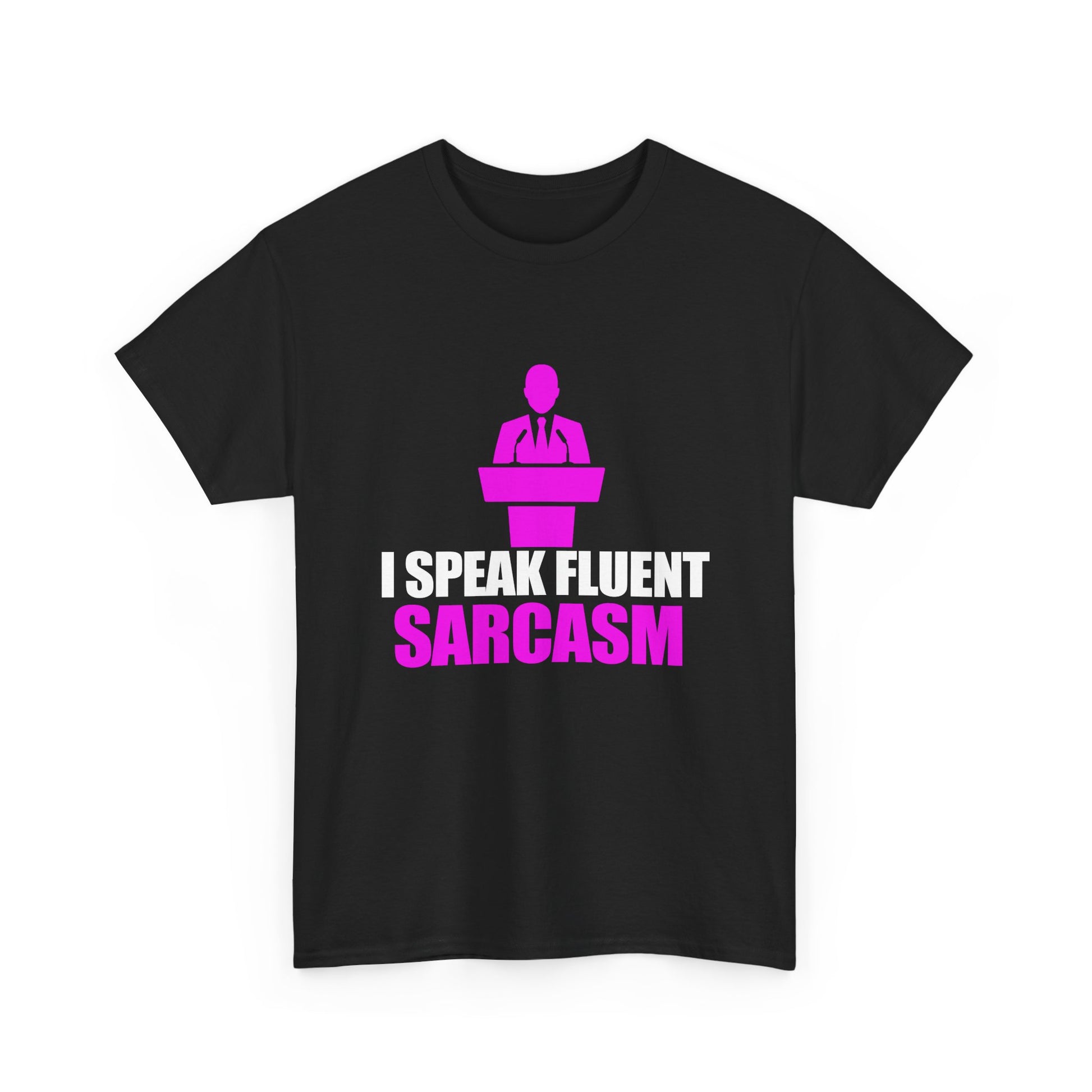 Stylish black t-shirt featuring a bold graphic design that reads 'I SPEAK FLUENT SARCASM' with a vibrant pink silhouette, ideal for a sophisticated yet humorous wardrobe.
