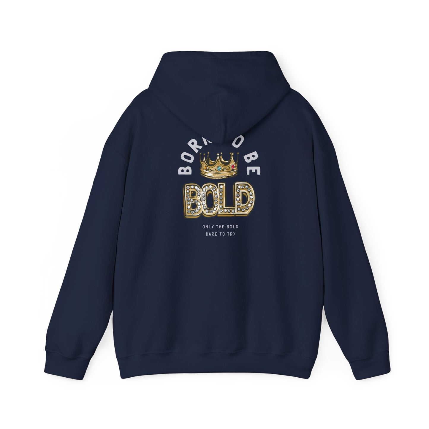 Chic navy hoodie with a striking back print that reads 'BORN TO BE BOLD,' highlighted by an ornate golden crown, designed for the bold and fashionable.